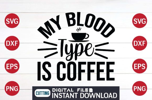 Coffee Blood Type: Graphics for Crafts