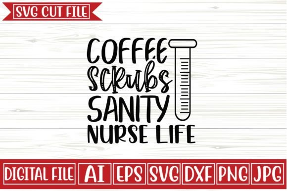 Coffee Scrubs Sanity Nurse Graphics & Crafts