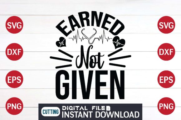 Earned Not Given Graphics for Crafts