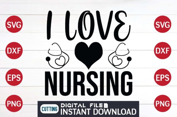 I Love Nursing SVG: Graphics for Crafts