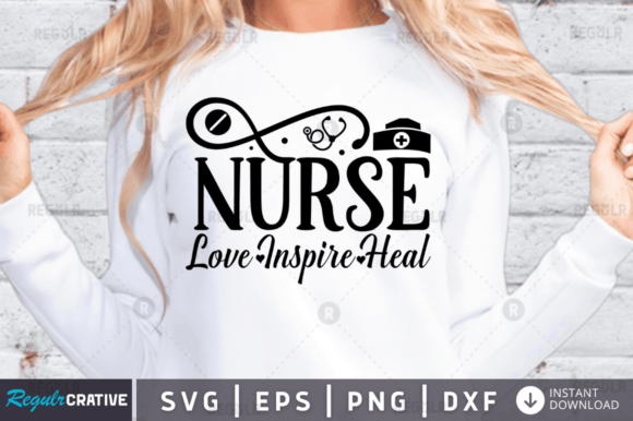 Nurse Love Inspire Heal SVG: Graphics for Crafts