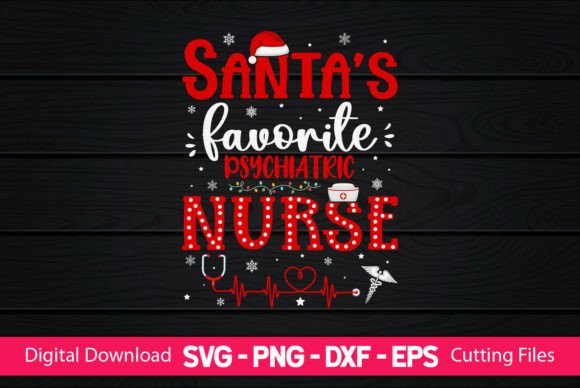 Santa’s Favorite Psychiatric Nurse Graphics for Crafts