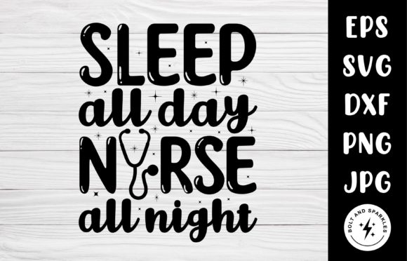 Sleep All Day Nurse SVG: Graphics for Crafts